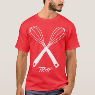 Trap, Funny Baking T-shirt