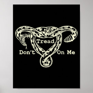 Trap niet op mijn baarmoeder slang Pro Roe Feminis Poster