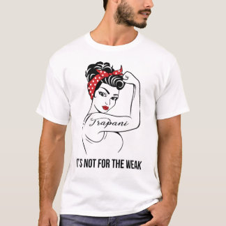 Trapani is niet voor de zwakke achternaam t-shirt