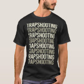 Trapshooting Trap Shooting Clay Doel Schieten T-shirt (Voorkant)