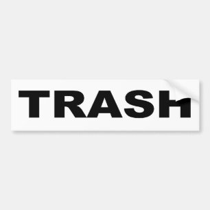 TRASH BUMPERSTICKER