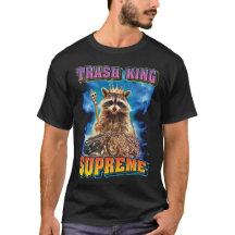 Trash King Supreme - Funny Raccoon Bootleg T-Shirt