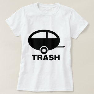 Trash ~ RV Travel Camping T-shirt