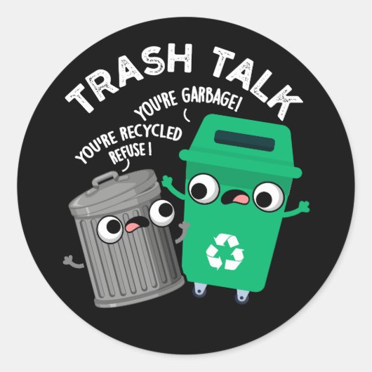 Trash Talk Funny Garbage Bin Pun Dark BG Ronde Sticker (Voorkant)