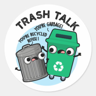 Trash Talk Funny Garbage Bin Pun Ronde Sticker