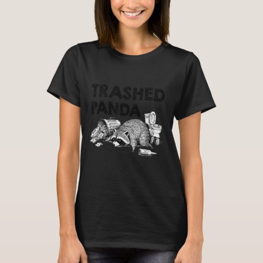 Trashed Panda Funny Drunk Racoon Gets Drunk Meme F T-shirt (Voorkant)