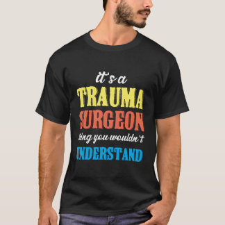 Trauma Chirurg Thing Spoedeisende hulp Traumatolog T-shirt