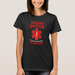 trauma koningin als je mijn aandacht wil Ambulance T-shirt
