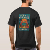 Travail Annulé. Définitivement. T-Shirt (Dos)