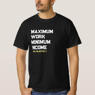 travail maximum T-shirt à revenu minimum