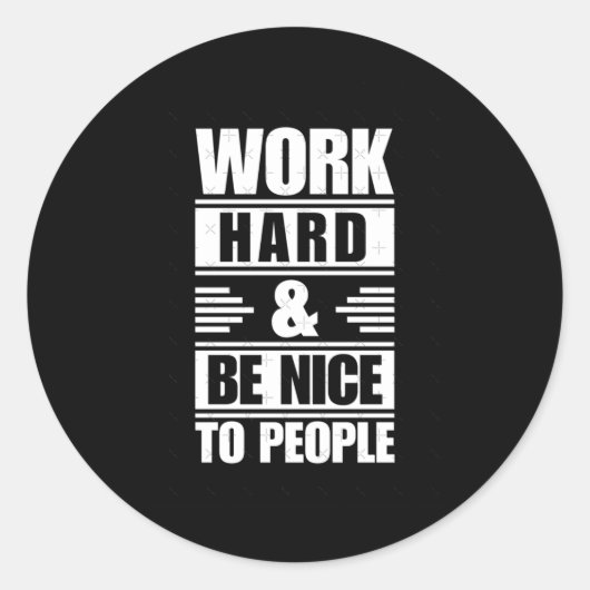Travailler dur être Nice aux gens Sticker (Devant)