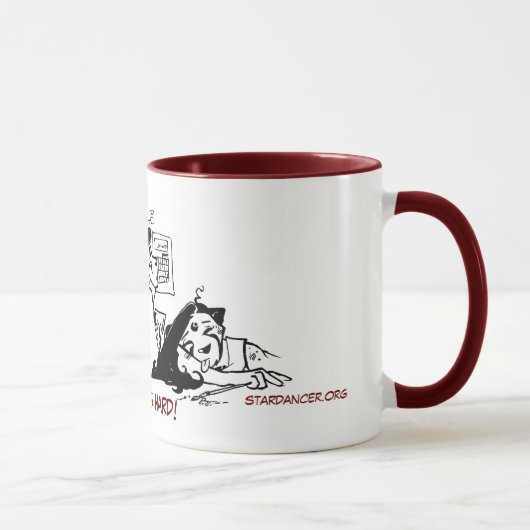 Travailler dur ! Tasse (Droite)