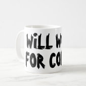 Travaillera pour café drôle cadeau de tasse pour c (Devant gauche)