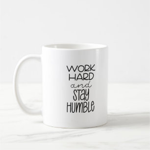 Travaillez dur et restez humble Mug