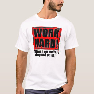 Travaillez Dur Pour La Protection Sociale T-Shirt 