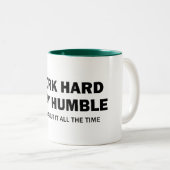 Travaillez dur - Restez humble - Parlez-en - Mug (Devant droit)