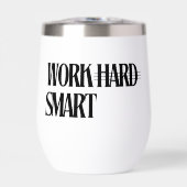 Travaillez Intelligemment Pas Dur Gobelet à Vin en (Avant)