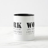 Travaillez Jusqu'À Votre Compte Bancaire... Mug (Centre)