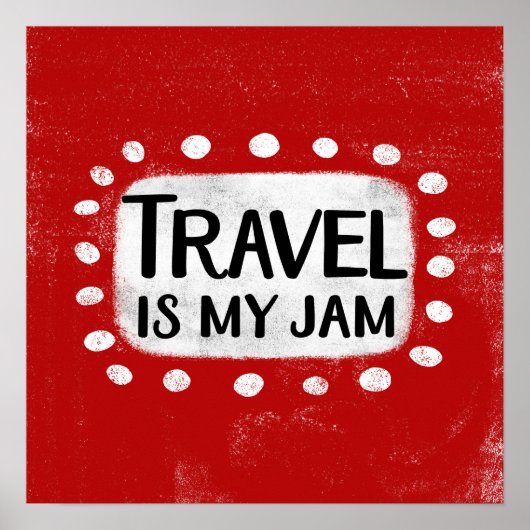Travel Is My Jam Poster Wall Art (Devant)