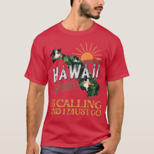 Travel Slogan Hawaii roept en ik moet naar Vint T-shirt