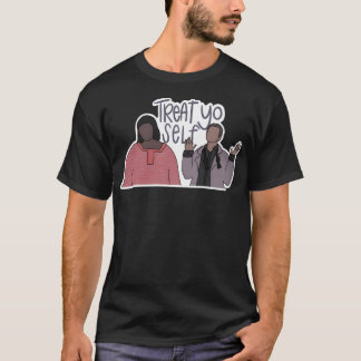 Treat Yo Self T-shirt