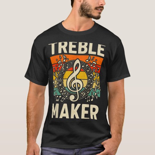 Treble Maker Retro Music Notes Pun For Band Choir T-shirt (Voorkant)