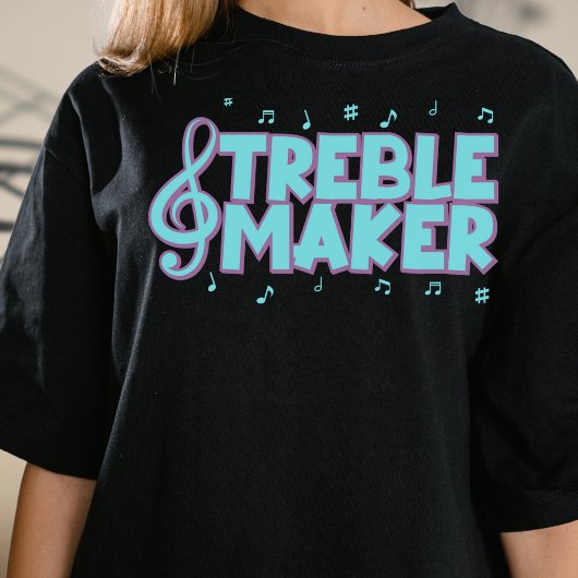 Treble Maker Tshirt