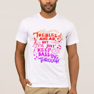 Trebles vooruit, maar ik blijf gewoon doorgaan met t-shirt