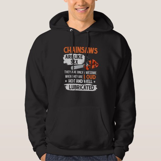Tree Logger Lumberjack Arborist Chainsaws Are Awes Hoodie (Voorkant)