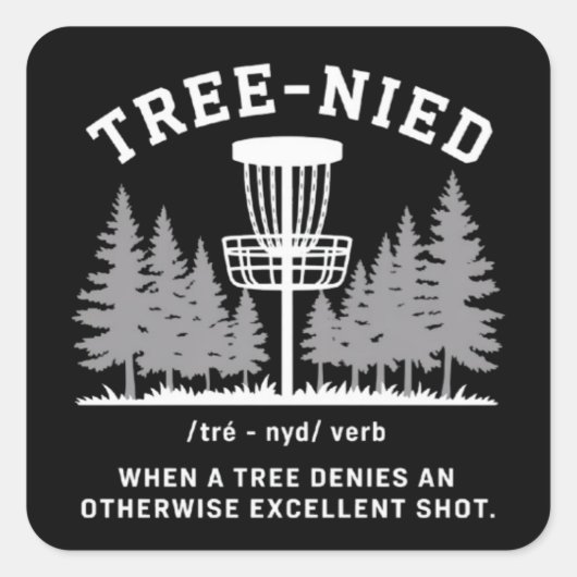 Tree Nied Disc Golf Funny Stupid Tree-nied  Vierkante Sticker (Voorkant)