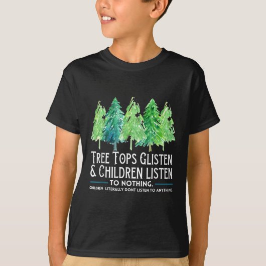 TreeTops luistert en kinderen luisteren naar niets T-shirt (Voorkant)