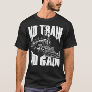 Treinlocomotief Geen Trein Geen Aanwinst T-shirt