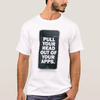 Trek je hoofd uit je apps. t-shirt