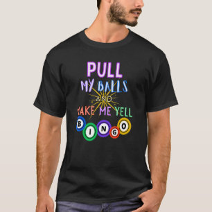 Trek mijn ballen en laat me Bingo King Gambler roe T-shirt
