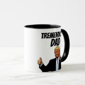 TREMENDOUS DAD COFFEE MOK, FUNNY DONALD TRUMP MOK (Voorkant rechts)