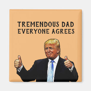 TREMENDOUS DAD DONALD TRUMP MAGNET MAGNEET