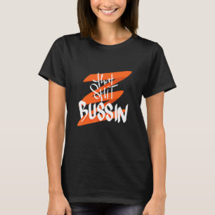 Trending dat S Bussin Meme Cool Slang 18 T-shirt