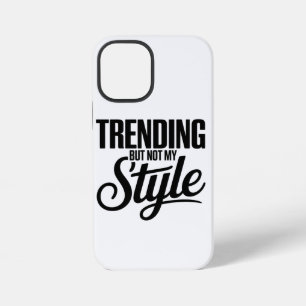 Trending maar niet mijn stijl Grappig Sarcastisch iPhone 12 Mini Hoesje