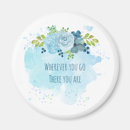 Trending Mindfulness Quote waar u ook heen gaat U  Magneet (Voorkant)