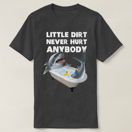 Trendy Graphic Shark Bath Little Dirt Hurt A T-shirt (Design voorkant)