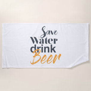 Trendy, grappig, urbane vormgeving Save Water Drin Strandlaken