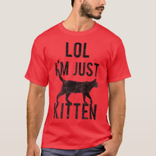 Trendy Lol Ik ben gewoon Kitten Cat Silhouette T-shirt