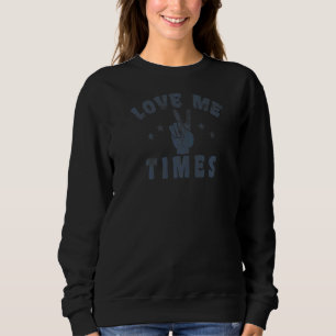 Trendy Love Me 2 Times Vintage Quote Trui