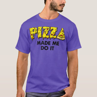 Trendy Pizza deed het met voedsel Humor5674 T-shirt