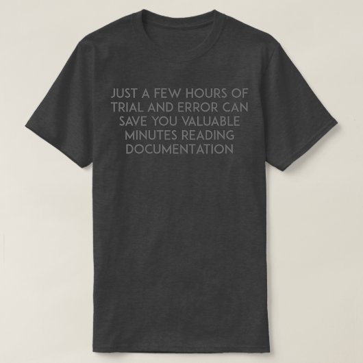 Trial and error vs reading documentation t-shirt (Design voorkant)