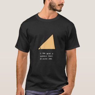 Triangle Acute Funny Flirty Person T-Shirt