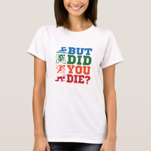 Triathlon Funny, maar jij bent die Swim Bike run T-shirt