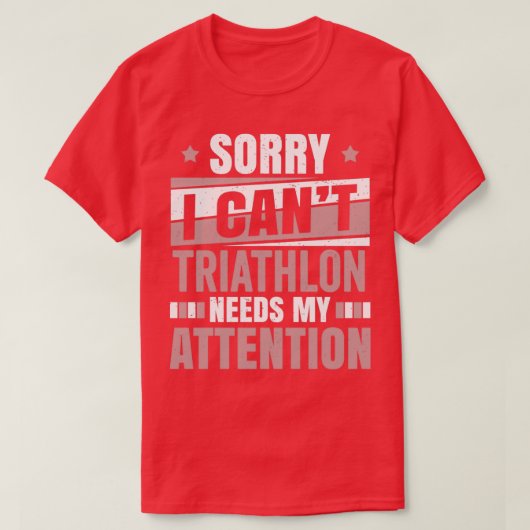 Triathlon heeft aandacht nodig voor Cool Funny Tri T-shirt (Design voorkant)