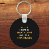 Triathlon I Don't Do Triathlons But I Do A Triathl Sleutelhanger (Voorkant)