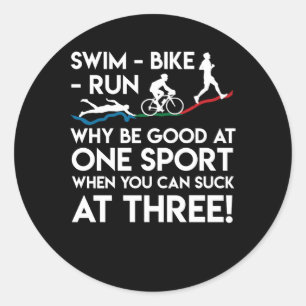 Triathlon Swim Bike run Why Good One Sport Ronde Sticker